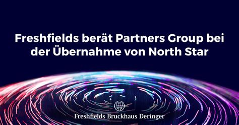 Freshfields berät Partners Group bei der Übernahme von North Star | Freshfields Bruckhaus Deringer