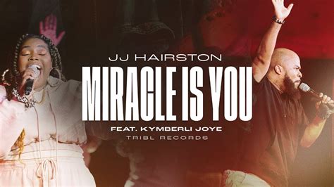 Miracle Is You (feat. Kymberli Joye) | JJ Hairston (1 HOUR LOOP) - YouTube