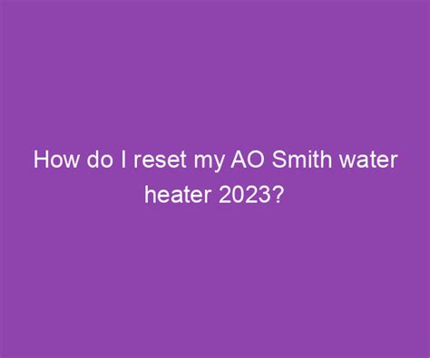 How do I reset my AO Smith water heater 2023?