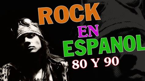 Rock En Español De Los 80 y 90 - Clasicos Del Rock En Español 80 y 90 - YouTube
