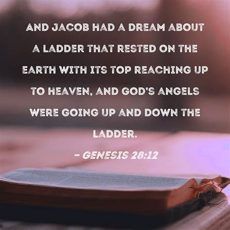 Genesis 28:12 And Jacob had a dream about a ladder that rested on the ...