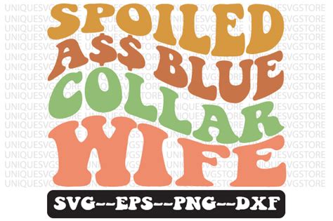 Spoiled Blue Collar Wife Svg Design Graphic by Uniquesvgstore · Creative Fabrica