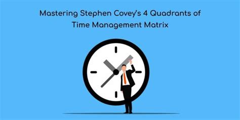 Mastering 4 Quadrants of Time Management Matrix: Case Studies