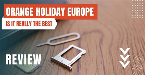 Orange Holiday Europe Review - Is It Really The Best?