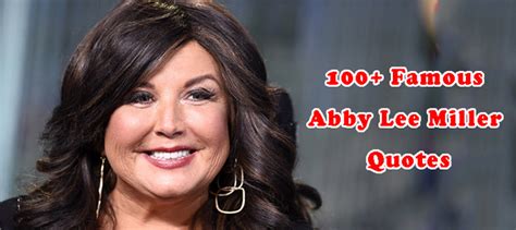 20+ Abby Lee Miller Quotes - MccauleyDeon