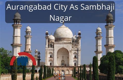 Aurangabad City As Sambhaji Nagar - The Next Advisor