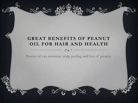 PPT - Great benefits of peanut oil for hair and health PowerPoint ...