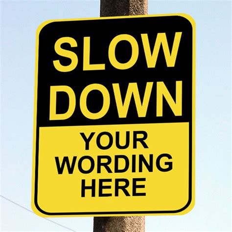 Custom Slow Down Sign - Custom Signs