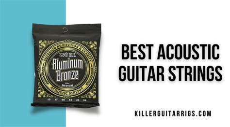 Our Favorite Acoustic Guitar Strings - Killer Guitar Rigs