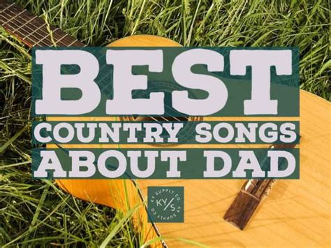 Happy Fathers Day: Best Country Songs About Dad - KY Supply Co