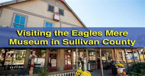 Exploring the History of a Former Resort Town at the Eagles Mere Museum - Uncovering PA