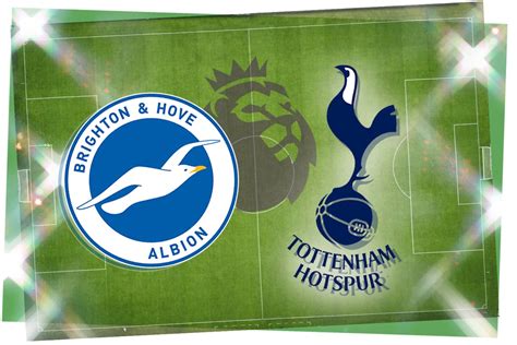 Brighton vs Tottenham: Prediction, kick-off time, team news, TV, live ...