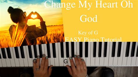 Change My Heart Oh God -Eddie Espinosa (Key of G)//EASY Piano Tutorial ...