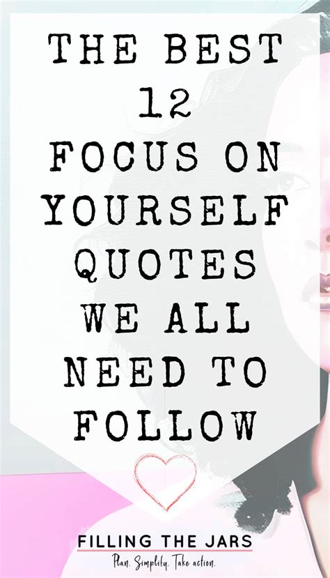 Top 12 Focus On Yourself Quotes We All Need To Follow | Filling the Jars