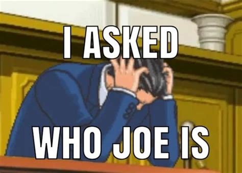 Don't Ask Who Joe Is / Joe Mama | Know Your Meme