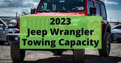 2023 Jeep Wrangler Towing Capacity, Payload, and Curb Weight - Auto Auxiliary