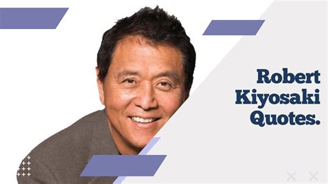 Robert Kiyosaki Quotes. - MELTBLOGS