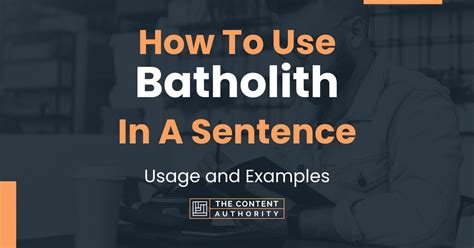 How To Use "Batholith" In A Sentence: Usage and Examples