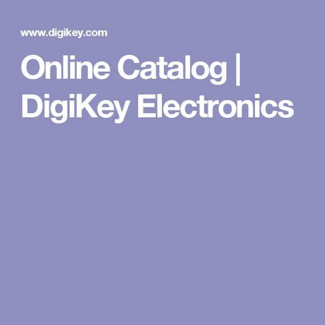 Online Catalog | DigiKey Electronics (With images) | Catalog ...