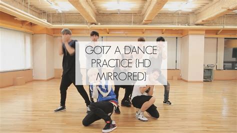 GOT7 A DANCE PRACTICE {HD MIRRORED} - YouTube