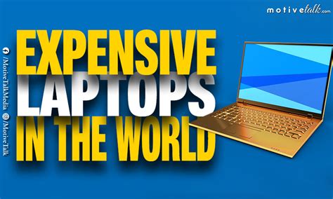 The 11 Most Expensive Laptops in the World (Update March 2023) - Motive Talk