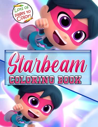 StarBeam Coloring Book: Over 50 Illustraions Of StarBeam Characters For All Ages Relaxation by ...