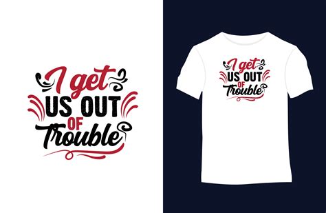 I get us into trouble with funny quotes vector t-shirt design. 11594960 ...