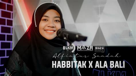 Cover Sholawat// Habbitak X Ala balik //Alfiatus - YouTube