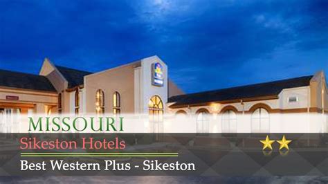 Best Western Plus - Sikeston - Sikeston Hotels, Missouri - YouTube