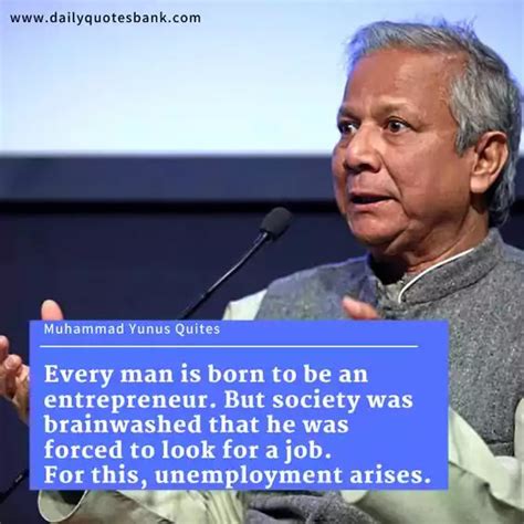 Muhammad Yunus Quotes That Will Inspire To Be An Entrepreneur