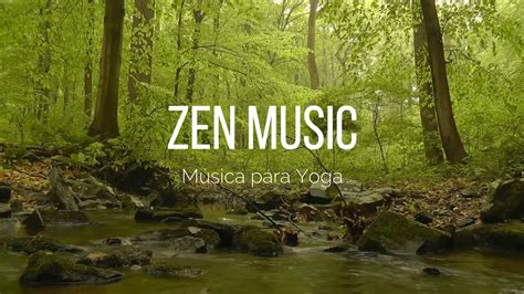 MÚSICA PARA YOGA - MÚSICAS RELAXANTES - Para uma meditação Zen e ...