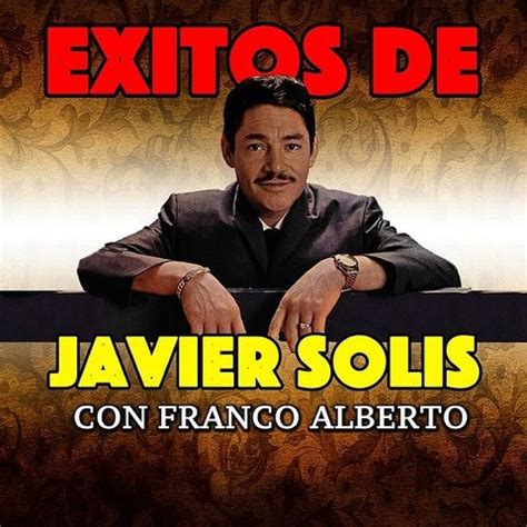 Exitos De Javier Solis Songs Download: Exitos De Javier Solis MP3 ...