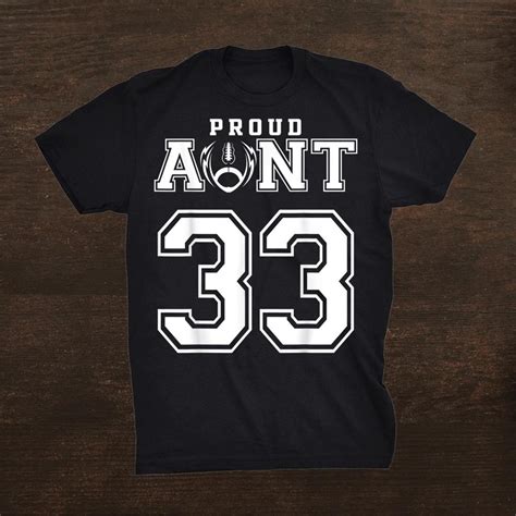 Custom Proud Football Aunt Number 33 Shirt – Fantasywears