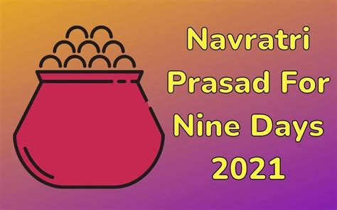 Navratri Prasad For Nine Days 2021: These Special Offerings For Goddess ...