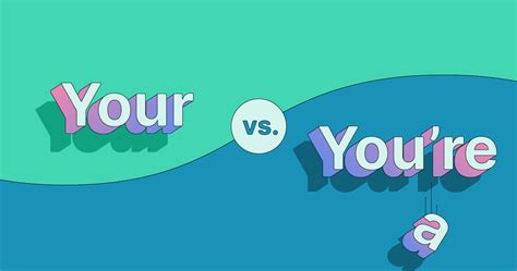 “Your” vs. “You’re”: Definitions and Examples | Grammarly