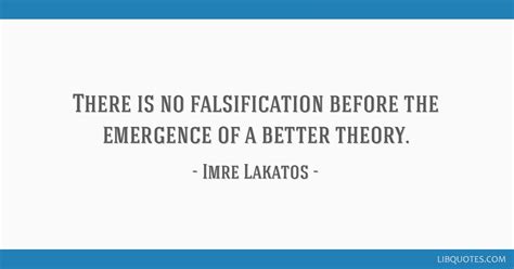 There is no falsification before the emergence of a better...