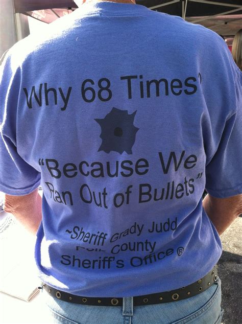 Sheriff Grady Judd..... I'd stay out of Polk County | T shirts for ...