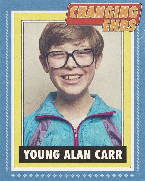 Changing Ends | Alan Carr