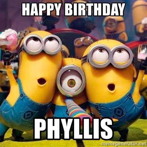 Happy Birthday Phyllis - minions979 | Meme Generator