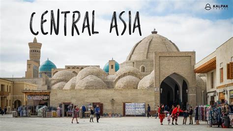 Top 10 Places to See in Central Asia - Kalpak Travel