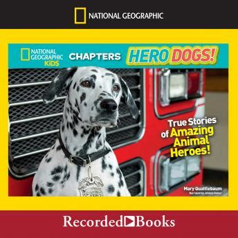 Listen Free to National Geographic Kids Chapters: Hero Dogs: True Stories of Amazing Animal ...