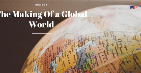 CBSE Class 10th History Notes- The Making of a Global World ( Part-1 )