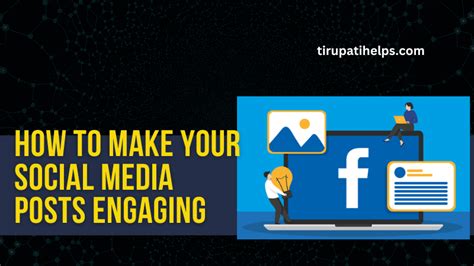 How to Make Your Social Media Posts Engaging