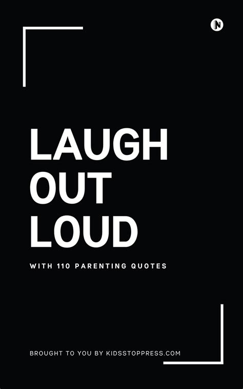 Laugh Out Loud with 110 Parenting Quotes