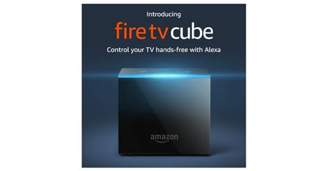 “Alexa, Turn on the TV”—Introducing Amazon Fire TV Cube: A Simple and Intuitive Way to Control ...