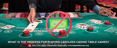 What Is The Process For Playing Cashless Casino Table Games?