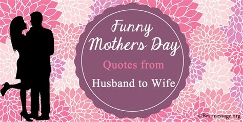 Funny Mothers Day Quotes Messages from Husband to Wife