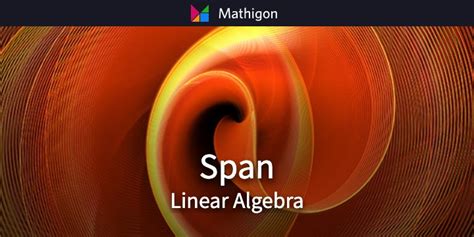 Span – Linear Algebra – Mathigon