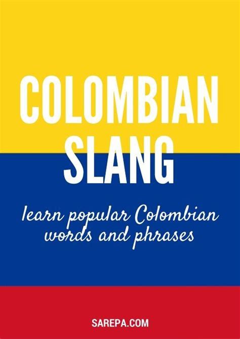 Learn Colombian slang, words and phrases (VIDEO) - sarepa.com ...