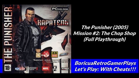 The Punisher (PC) Mission 2: The Chop Shop [Full Playthtrough with cheats] - YouTube